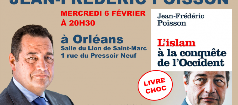 Conférence de Jean-Frédéric Poisson mercredi 6 février à 20h30 à Orléans