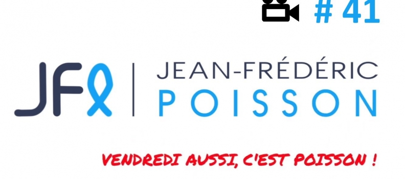 VIDEO – « Vendredi, c’est Poisson » du 25 janvier 2019 – Ne cédons rien au fédéralisme de l’Union Européenne #41