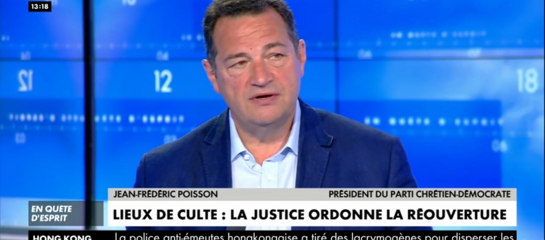 Jean-Frédéric Poisson sur CNEWS suite à la décision du Conseil d’Etat de rétablir les célébrations cultuelles