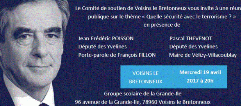 Présidentielle : Quelle sécurité avec le terrorisme ? Réunion de soutien à François Fillon à Voisins le Bretonneux mercredi 19 avril